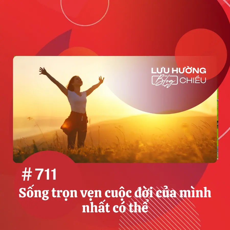 Sống trọn vẹn cuộc đời của mình nhất có thể